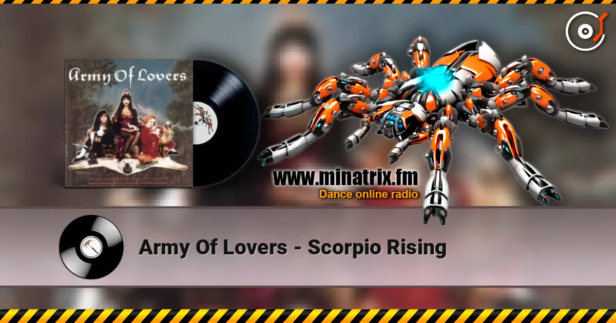 Army Of Lovers - Scorpio Rising online in hoher Qualität hören | Minatrix.FM