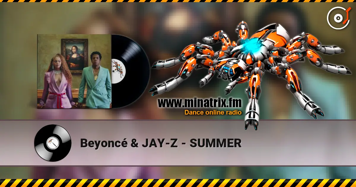 Beyoncé & JAY-Z - SUMMER online in hoher Qualität hören | Minatrix.FM
