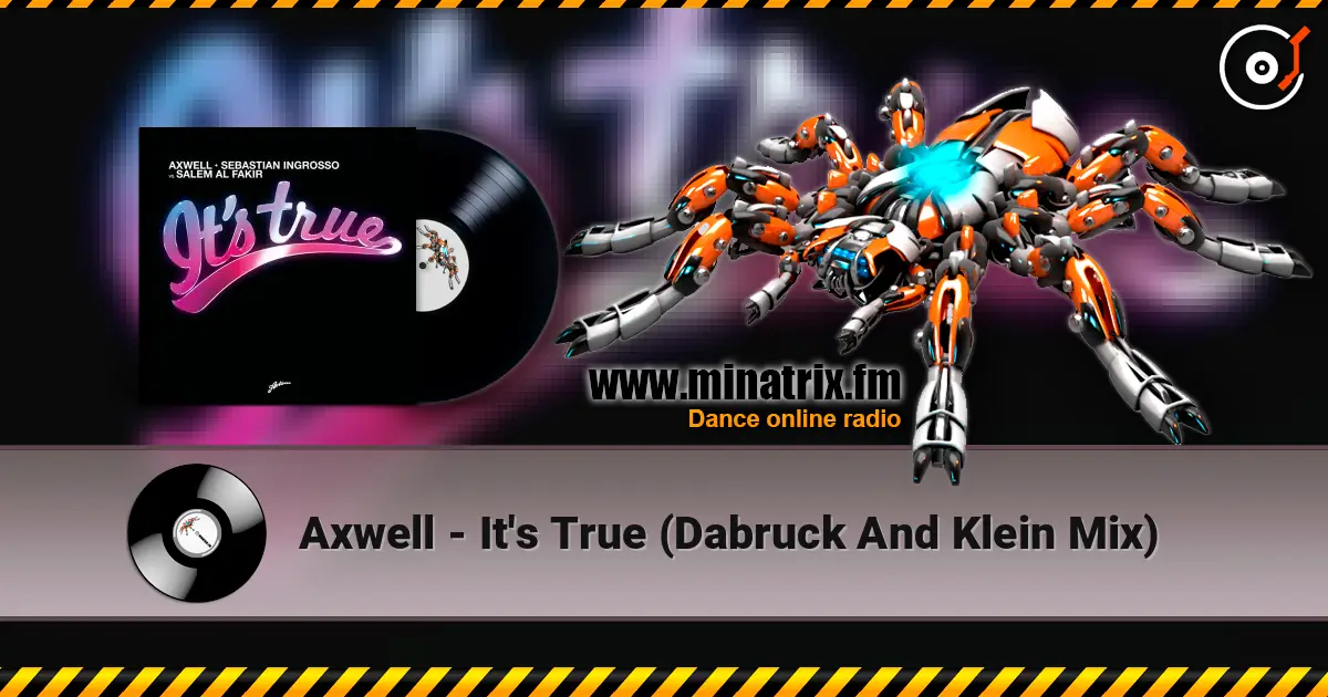 Axwell - It's True (Dabruck And Klein Mix) online in hoher Qualität hören | Minatrix.FM