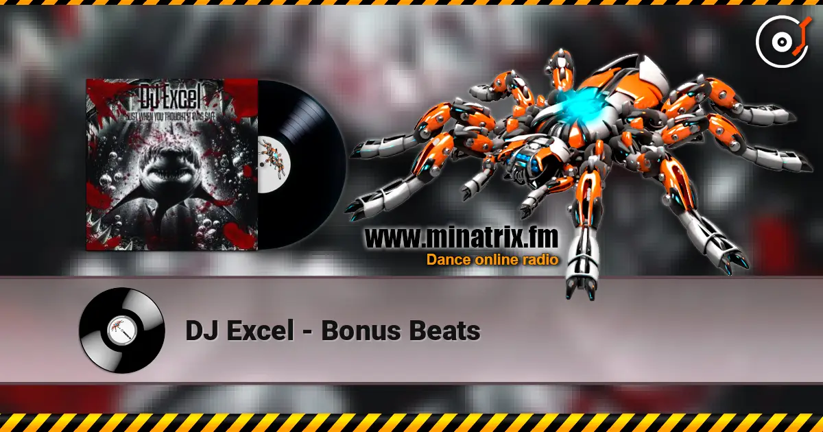 DJ Excel - Bonus Beats online in hoher Qualität hören | Minatrix.FM