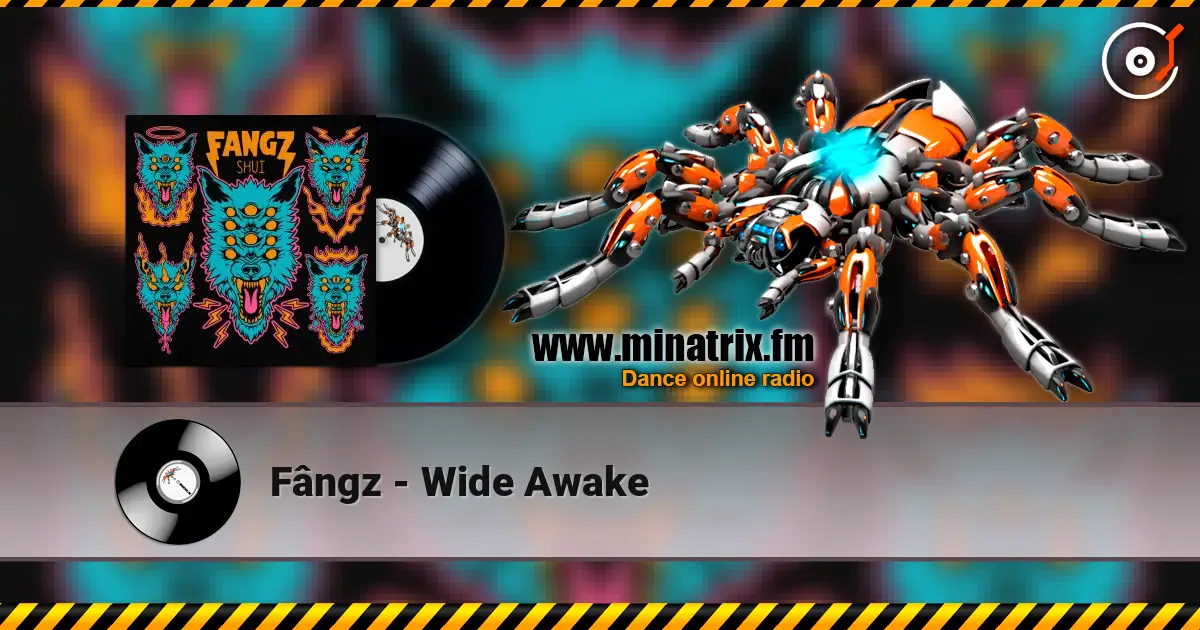 Fângz - Wide Awake online in hoher Qualität hören | Minatrix.FM