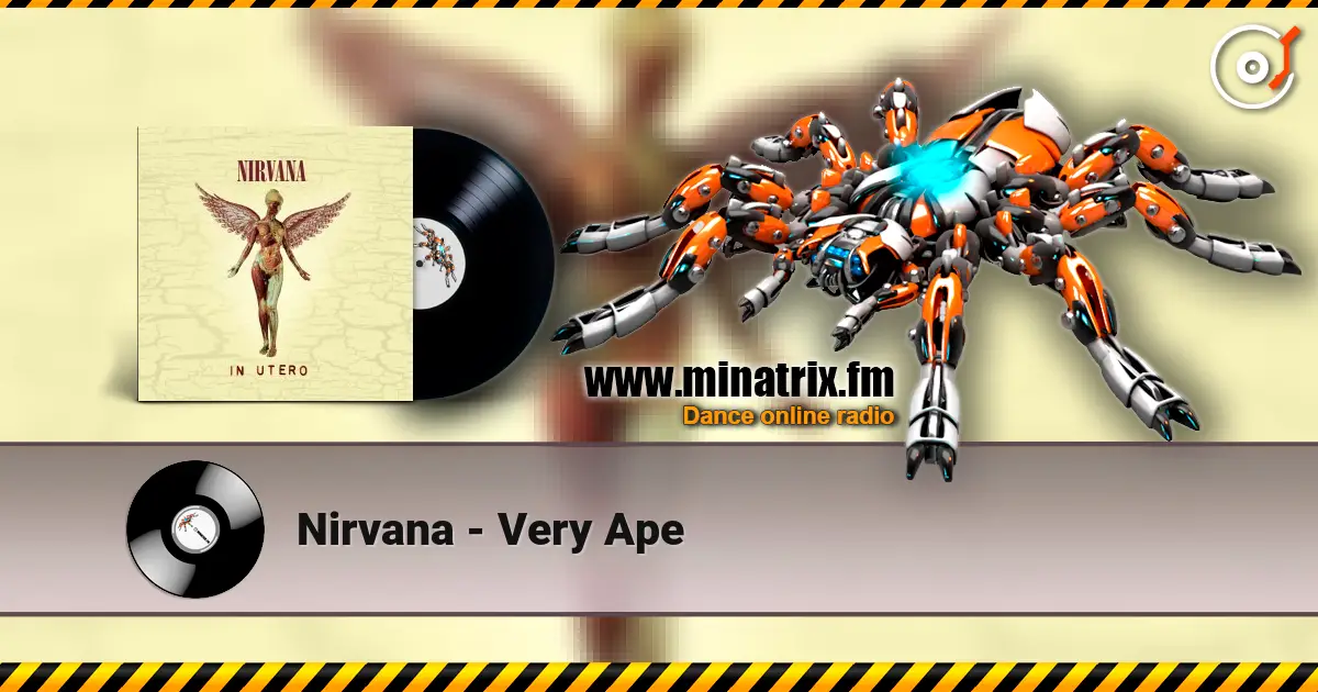 Nirvana - Very Ape online in hoher Qualität hören | Minatrix.FM