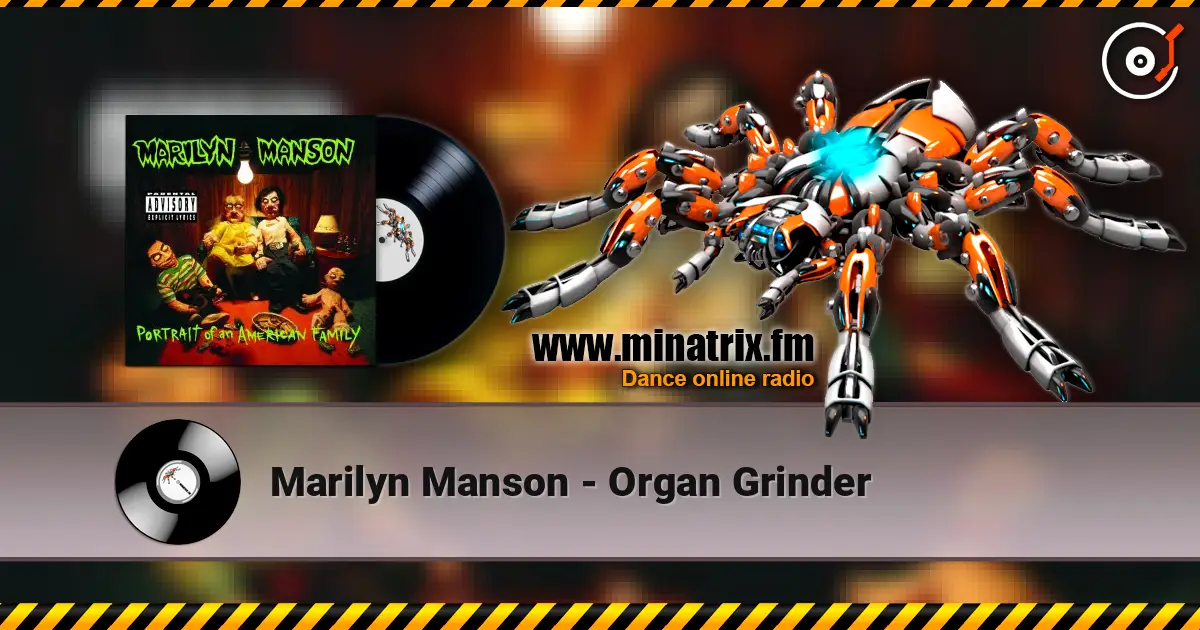 Marilyn Manson - Organ Grinder online in hoher Qualität hören | Minatrix.FM
