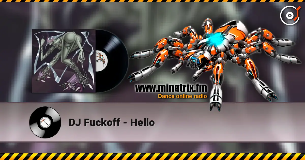 DJ Fuckoff - Hello online in hoher Qualität hören | Minatrix.FM