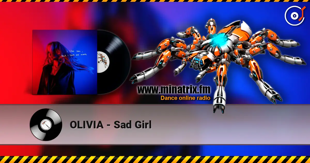 OLIVIA - Sad Girl online in hoher Qualität hören | Minatrix.FM