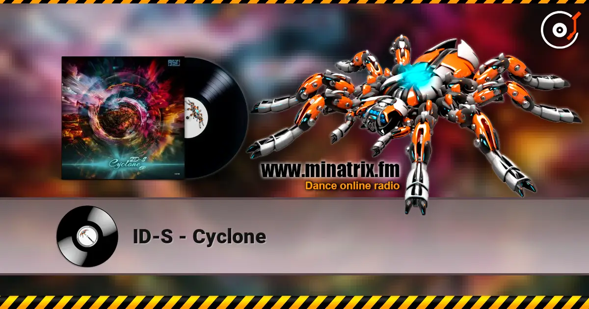 ID-S - Cyclone online in hoher Qualität hören | Minatrix.FM