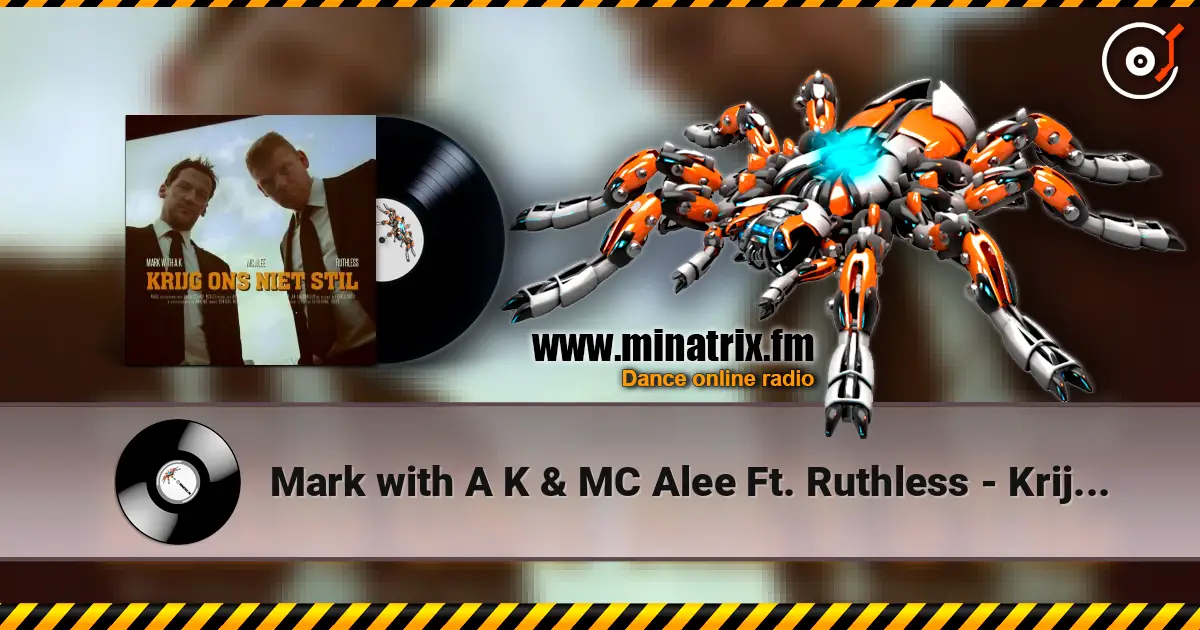 Mark with A K & MC Alee Ft. Ruthless - Krijg Ons Niet Stil (Original Version) online in hoher Qualität hören | Minatrix.FM