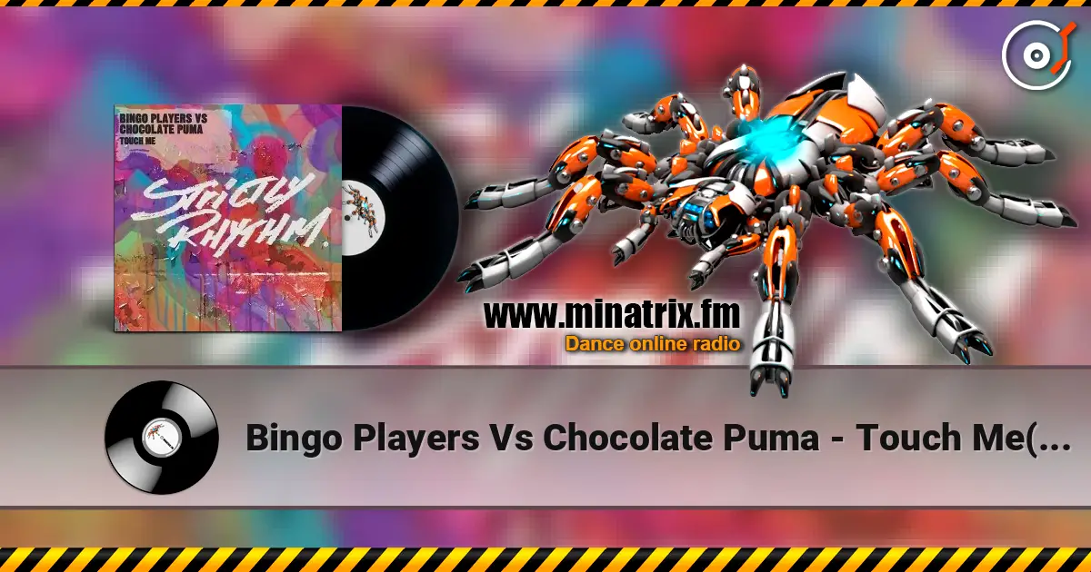 Bingo Players Vs Chocolate Puma - Touch Me(Original Mix) online in hoher Qualität hören | Minatrix.FM