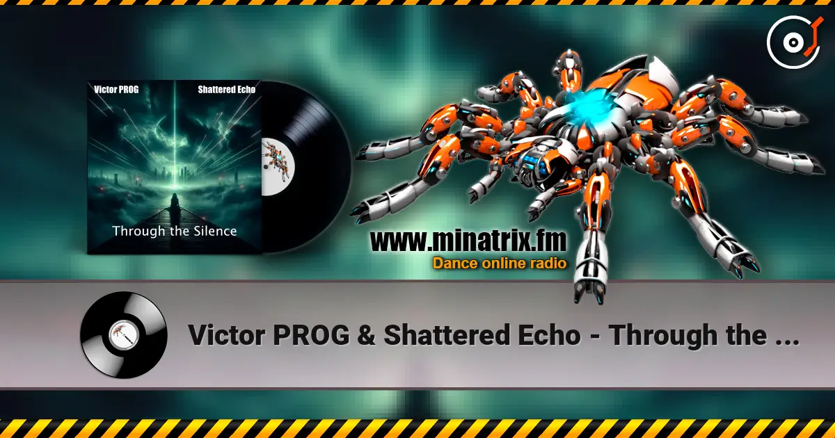 Victor PROG &  Shattered Echo - Through the Silence online in hoher Qualität hören | Minatrix.FM