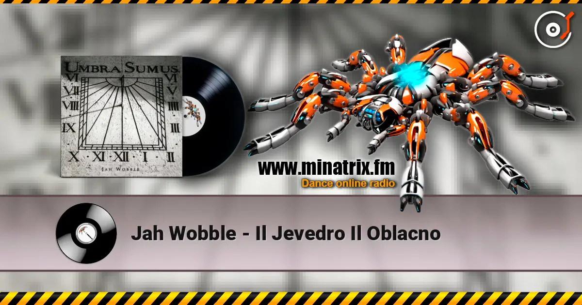 Jah Wobble - Il Jevedro Il Oblacno online in hoher Qualität hören | Minatrix.FM