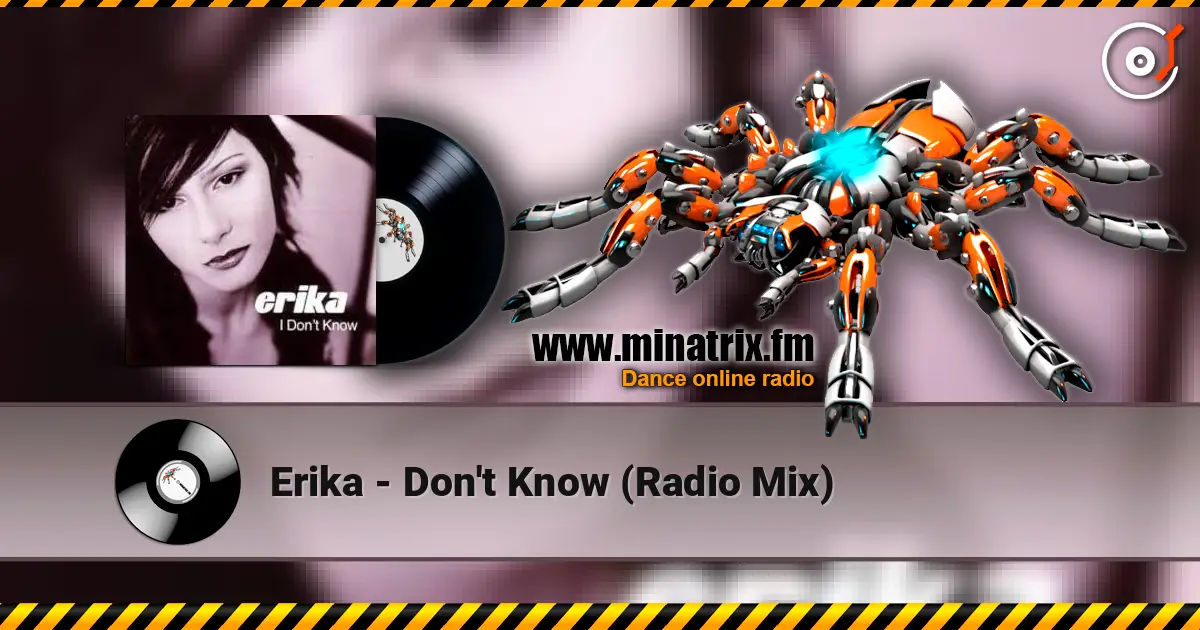Erika - Don't Know (Radio Mix) online in hoher Qualität hören | Minatrix.FM