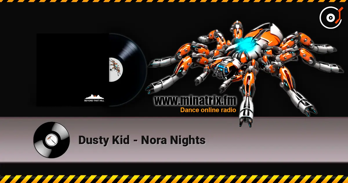 Dusty Kid - Nora Nights online in hoher Qualität hören | Minatrix.FM