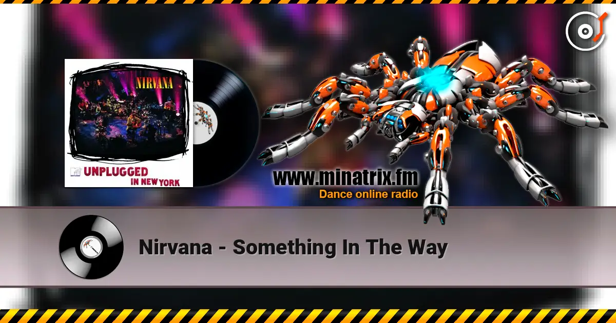 Nirvana - Something In The Way online in hoher Qualität hören | Minatrix.FM