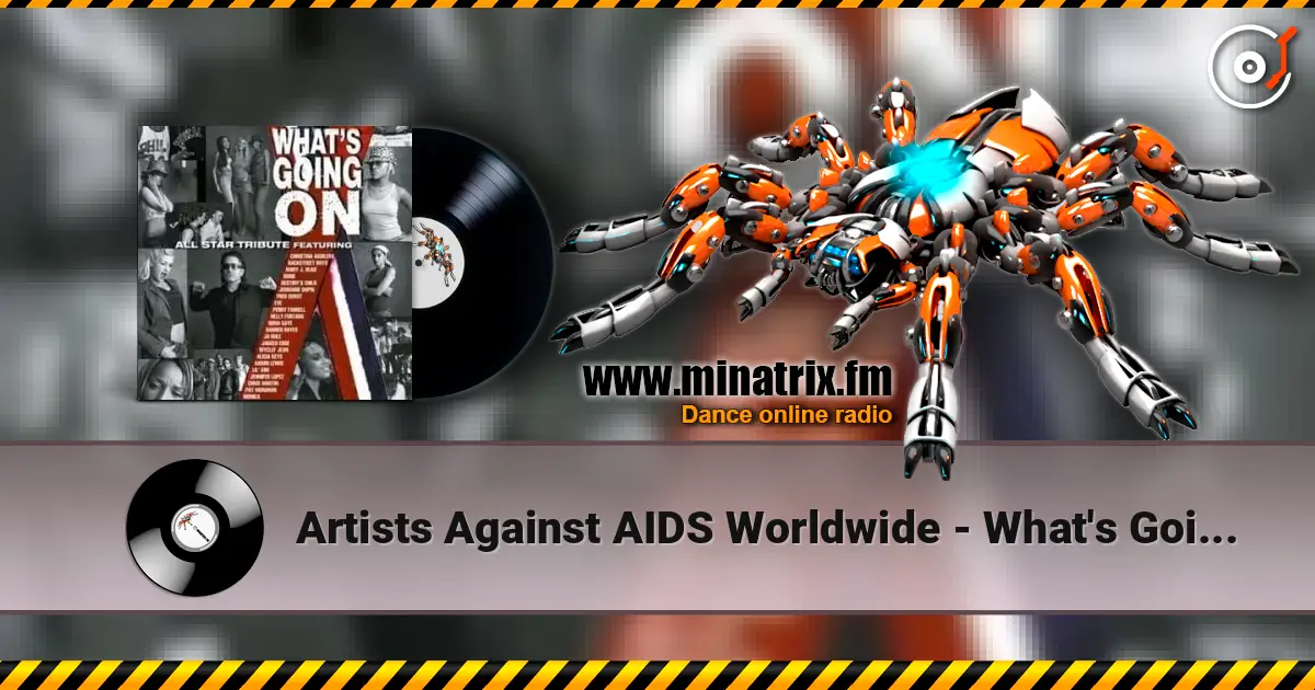 Artists Against AIDS Worldwide - What's Going On (The London Version) online in hoher Qualität hören | Minatrix.FM