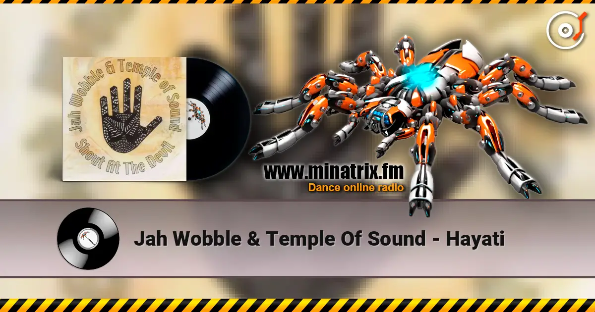 Jah Wobble & Temple Of Sound - Hayati online in hoher Qualität hören | Minatrix.FM