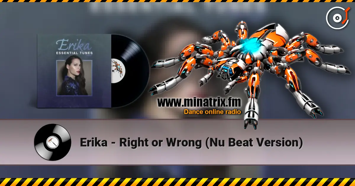 Erika - Right or Wrong (Nu Beat Version) online in hoher Qualität hören | Minatrix.FM