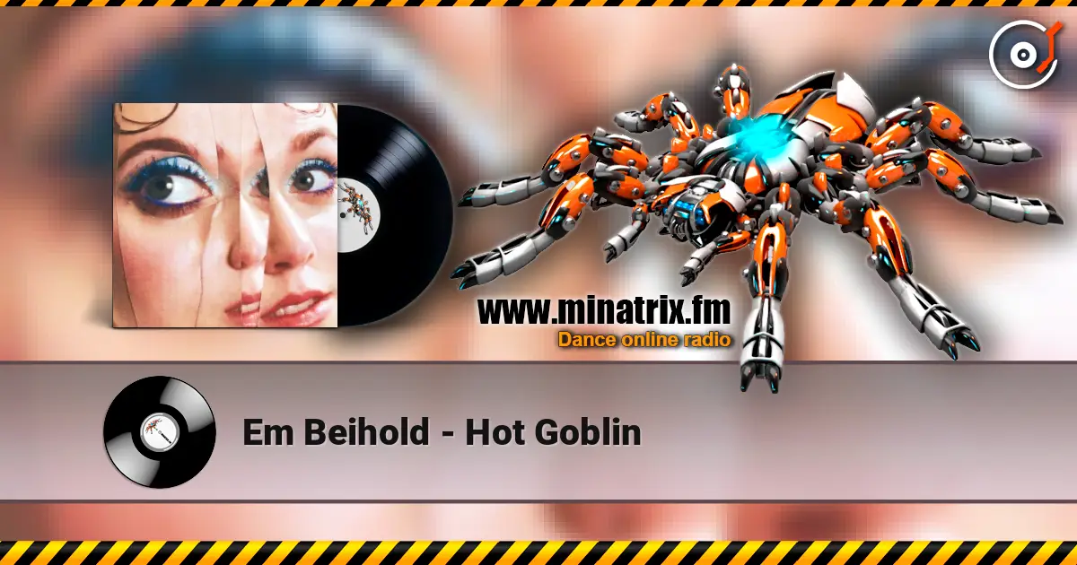 Em Beihold - Hot Goblin online in hoher Qualität hören | Minatrix.FM