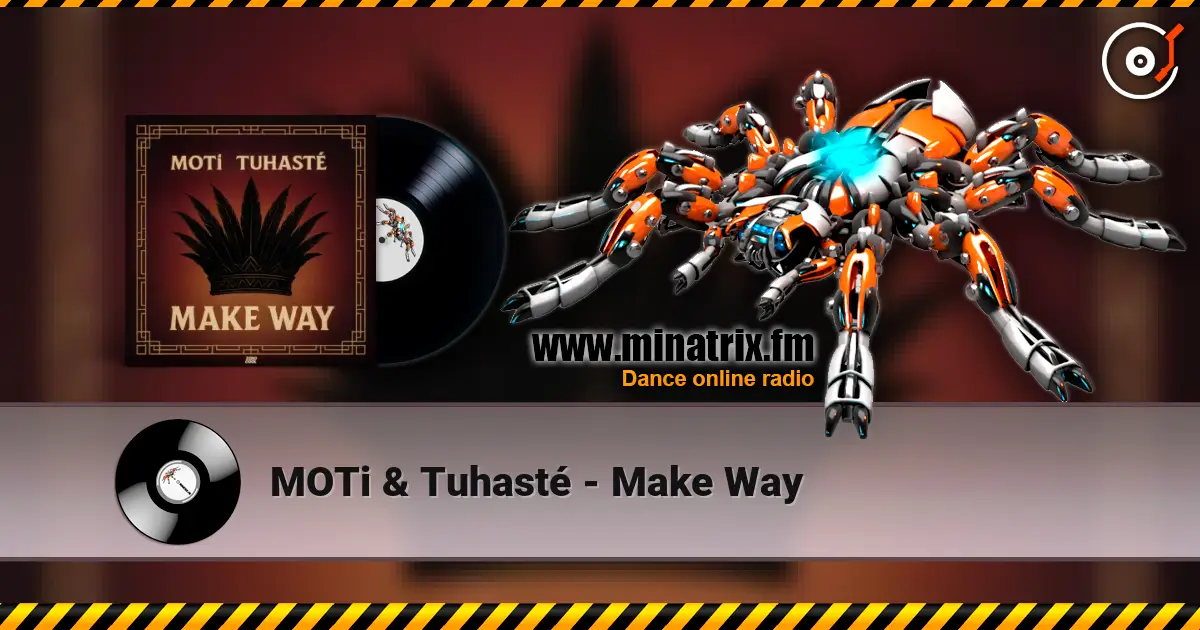 MOTi & Tuhasté - Make Way online in hoher Qualität hören | Minatrix.FM