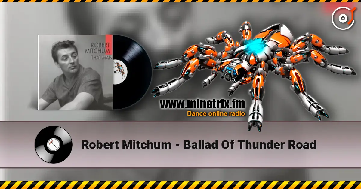 Robert Mitchum - Ballad Of Thunder Road online in hoher Qualität hören | Minatrix.FM