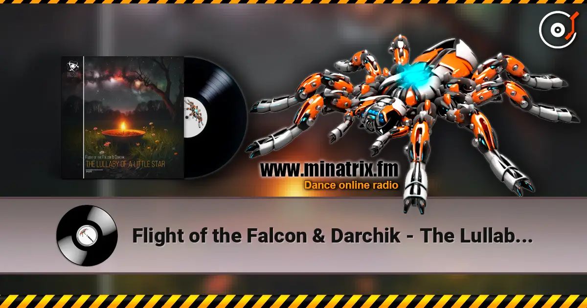 Flight of the Falcon & Darchik - The Lullaby of a Little Star online in hoher Qualität hören | Minatrix.FM