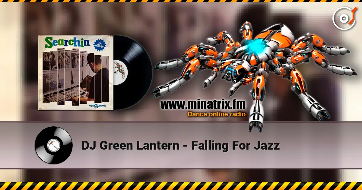 DJ Green Lantern - Falling For Jazz online in hoher Qualität hören | Minatrix.FM