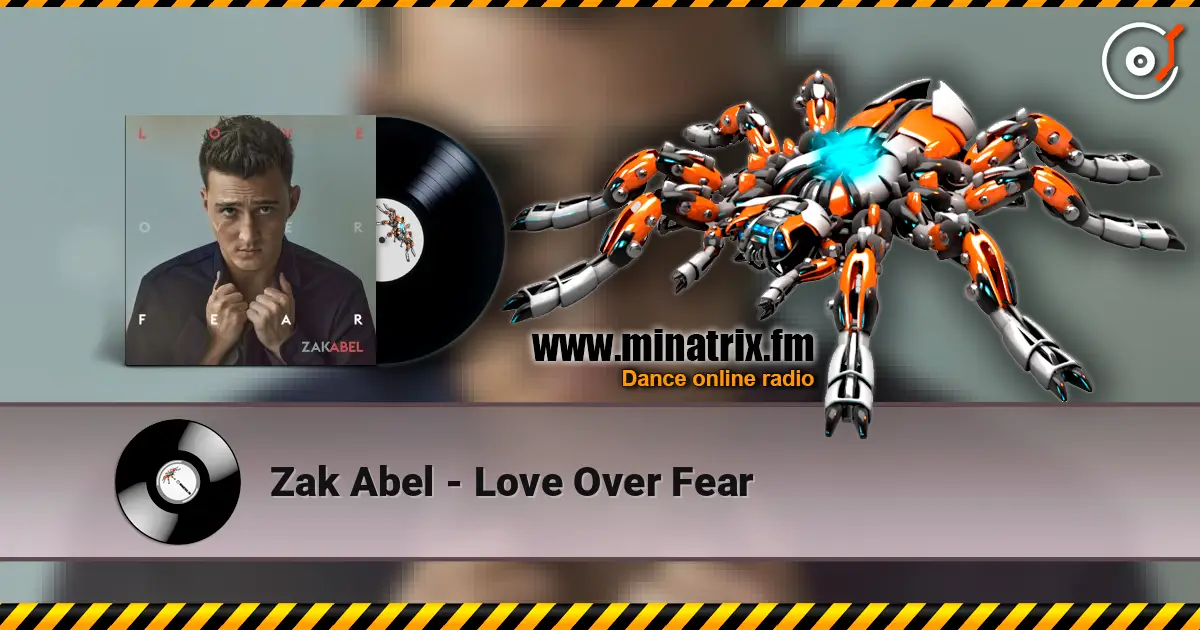 Zak Abel - Love Over Fear online in hoher Qualität hören | Minatrix.FM