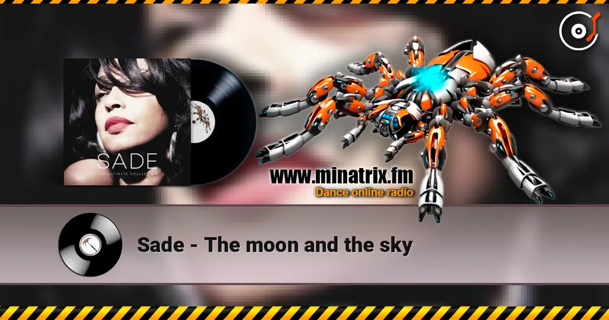 Sade - The moon and the sky online in hoher Qualität hören | Minatrix.FM
