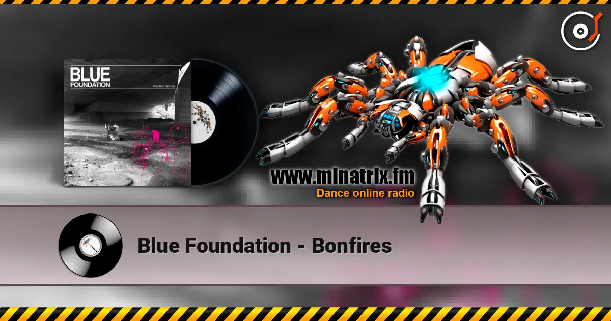 Blue Foundation - Bonfires online in hoher Qualität hören | Minatrix.FM
