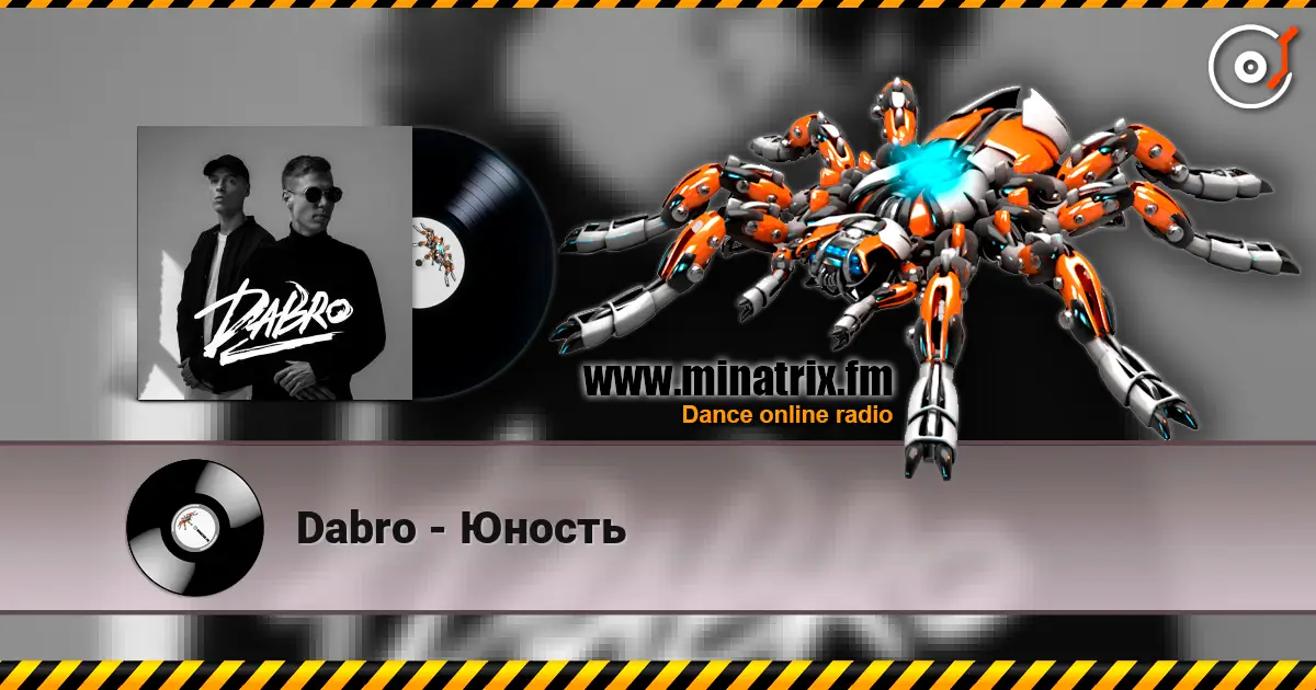 Dabro - Юность online in hoher Qualität hören | Minatrix.FM