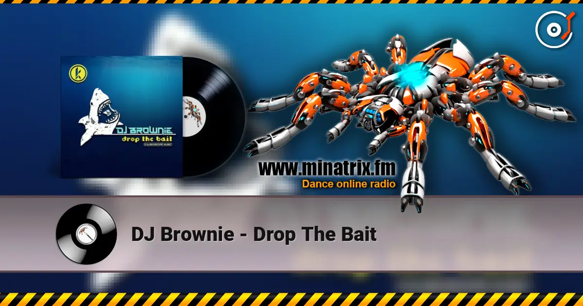 DJ Brownie - Drop The Bait online in hoher Qualität hören | Minatrix.FM