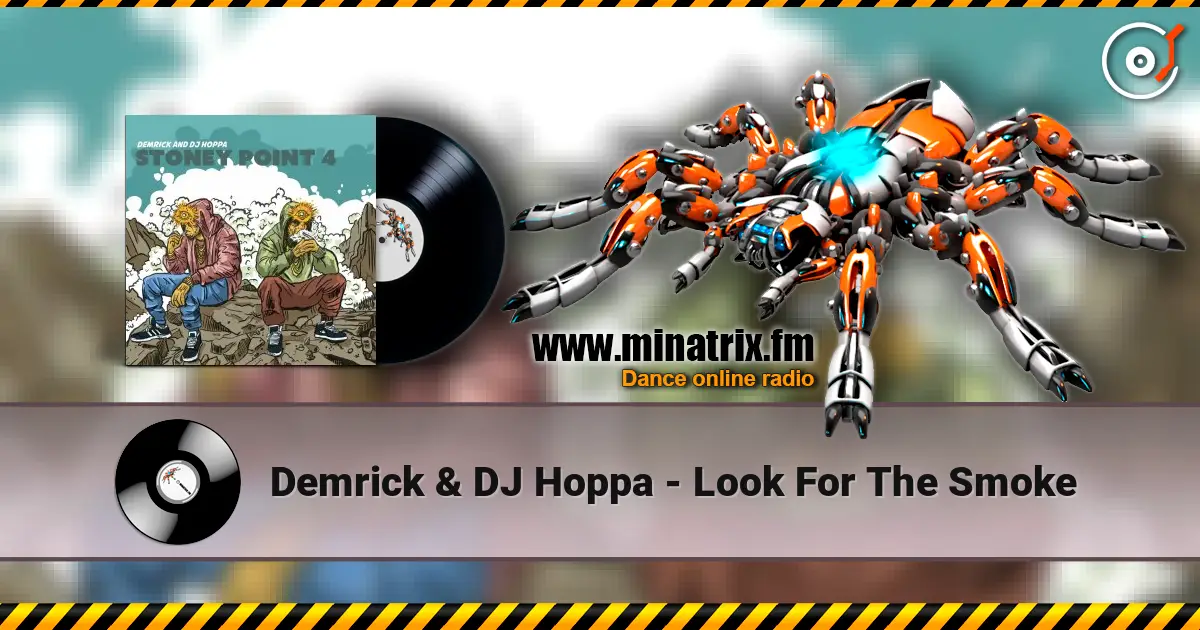 Demrick & DJ Hoppa - Look For The Smoke online in hoher Qualität hören | Minatrix.FM
