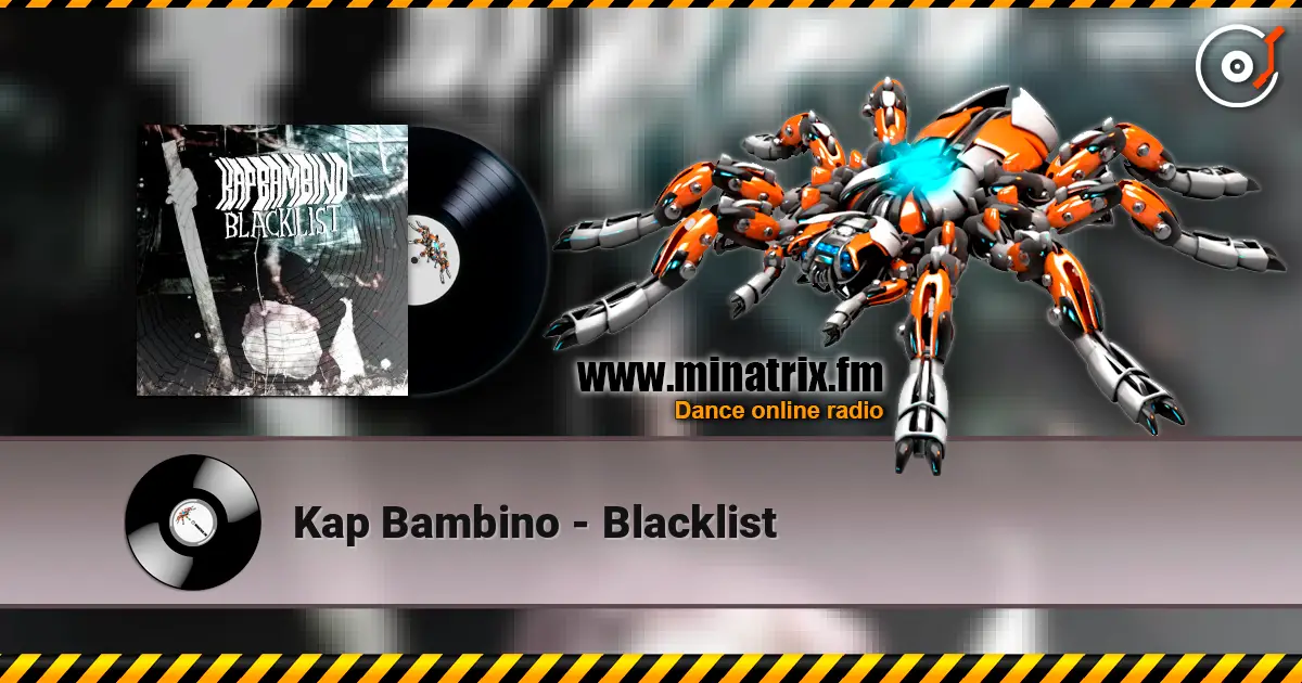 Kap Bambino - Blacklist online in hoher Qualität hören | Minatrix.FM