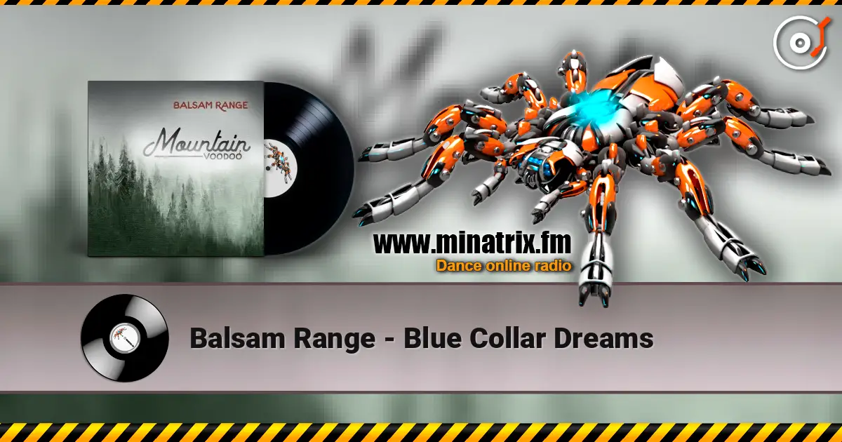 Balsam Range - Blue Collar Dreams online in hoher Qualität hören | Minatrix.FM