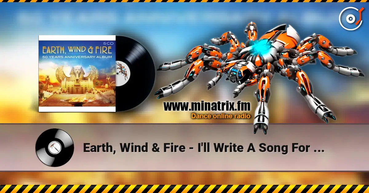 Earth, Wind & Fire - I'll Write A Song For You online in hoher Qualität hören | Minatrix.FM
