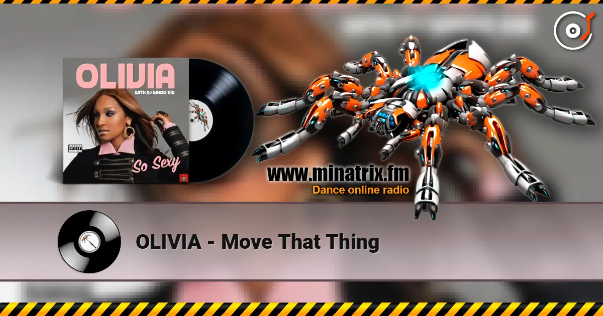OLIVIA - Move That Thing online in hoher Qualität hören | Minatrix.FM