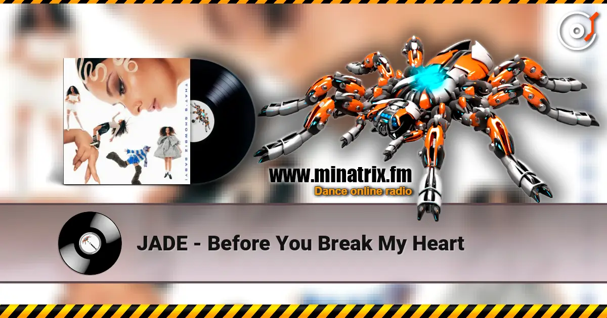 JADE - Before You Break My Heart online in hoher Qualität hören | Minatrix.FM
