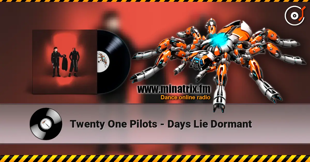 Twenty One Pilots - Days Lie Dormant online in hoher Qualität hören | Minatrix.FM