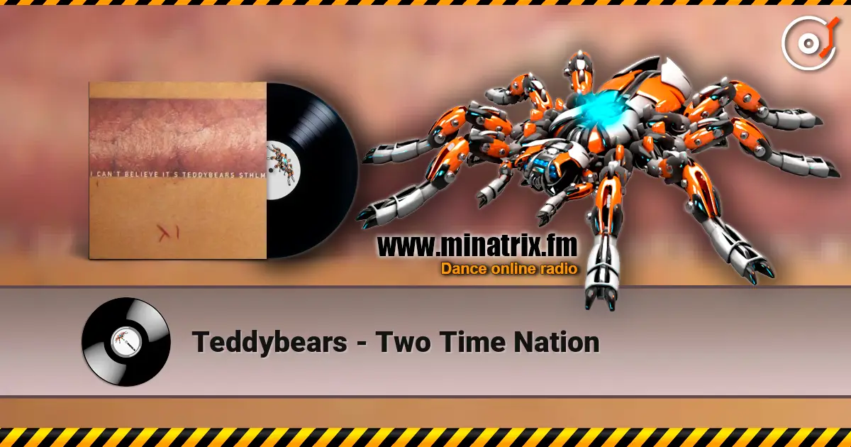 Teddybears - Two Time Nation online in hoher Qualität hören | Minatrix.FM