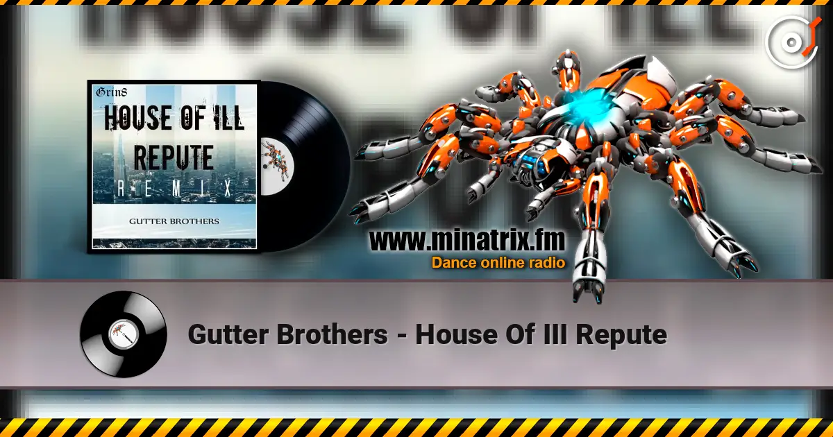 Gutter Brothers - House Of III Repute online in hoher Qualität hören | Minatrix.FM
