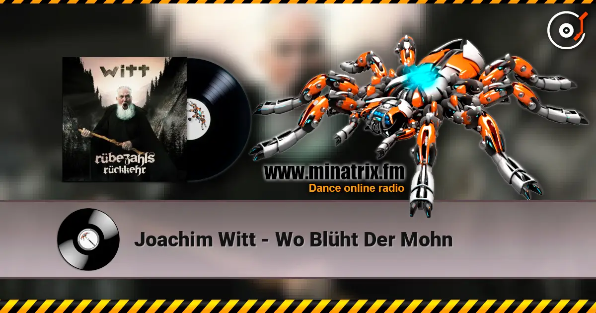 Joachim Witt - Wo Blüht Der Mohn online in hoher Qualität hören | Minatrix.FM