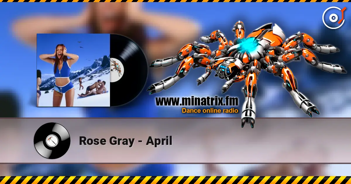 Rose Gray - April online in hoher Qualität hören | Minatrix.FM