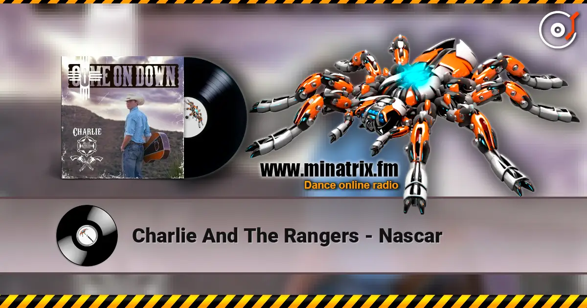 Charlie And The Rangers - Nascar online in hoher Qualität hören | Minatrix.FM