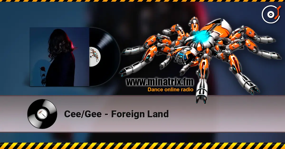 Cee/Gee - Foreign Land online in hoher Qualität hören | Minatrix.FM