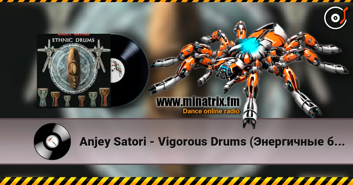 Anjey Satori - Vigorous Drums (Энергичные барабаны) online in hoher Qualität hören | Minatrix.FM