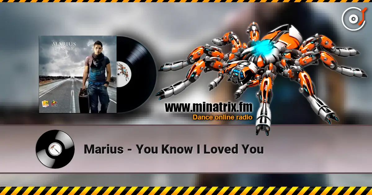 Marius - You Know I Loved You online in hoher Qualität hören | Minatrix.FM