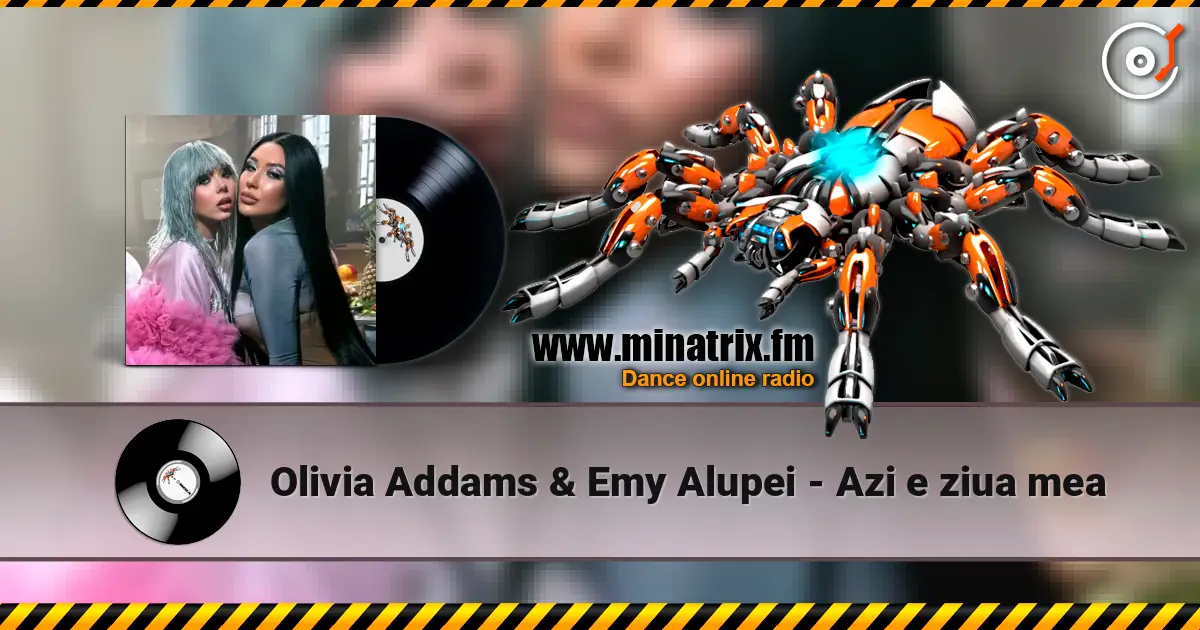 Olivia Addams & Emy Alupei - Azi e ziua mea online in hoher Qualität hören | Minatrix.FM