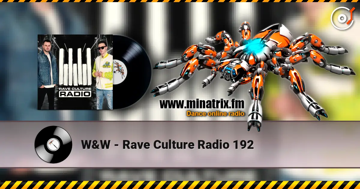 W&W - Rave Culture Radio 192 online in hoher Qualität hören | Minatrix.FM