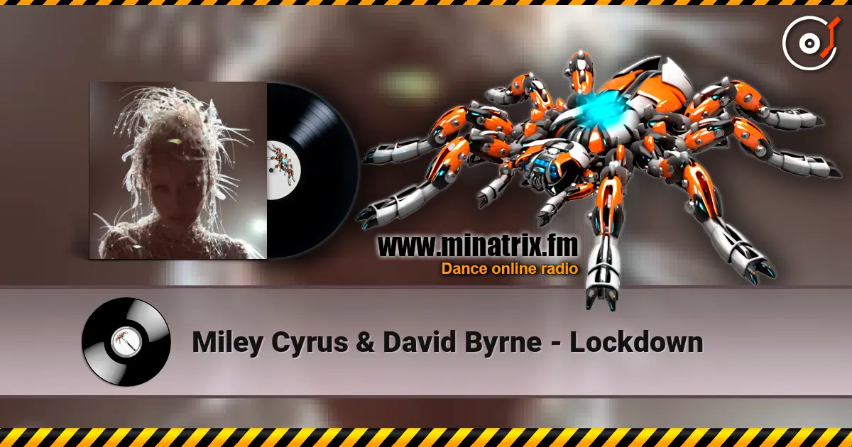 Miley Cyrus & David Byrne - Lockdown online in hoher Qualität hören | Minatrix.FM