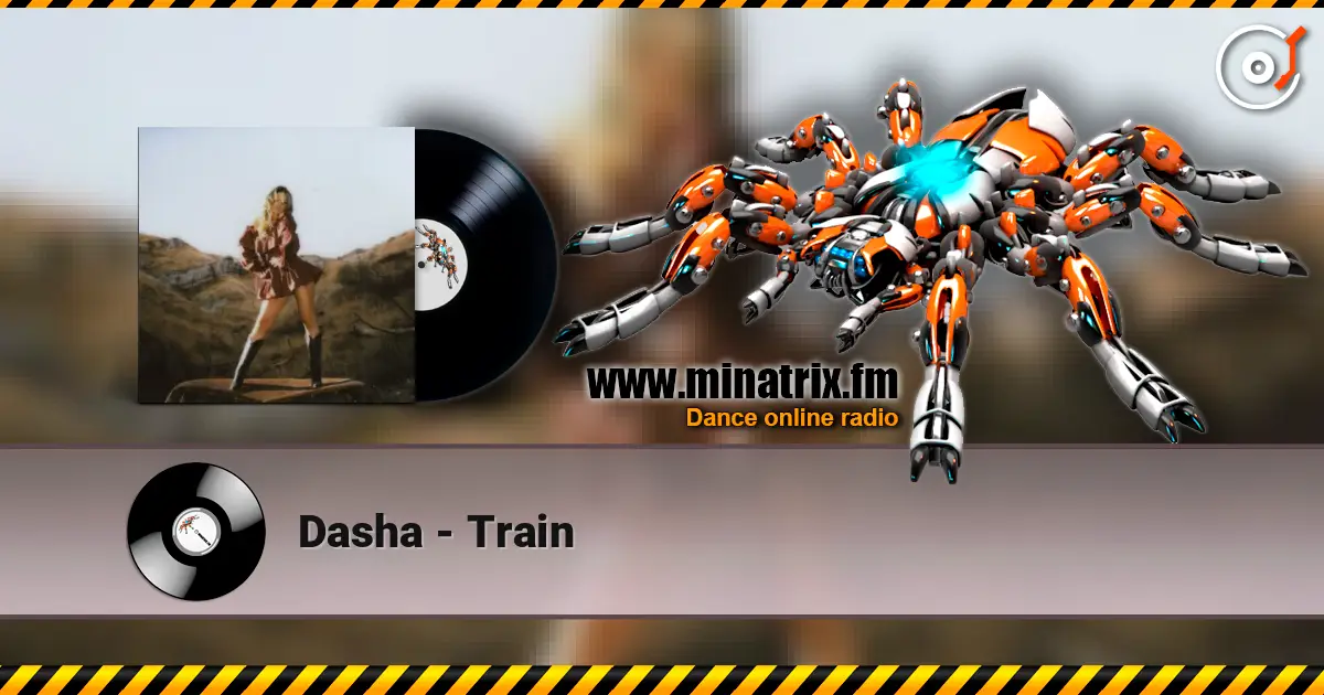 Dasha - Train online in hoher Qualität hören | Minatrix.FM
