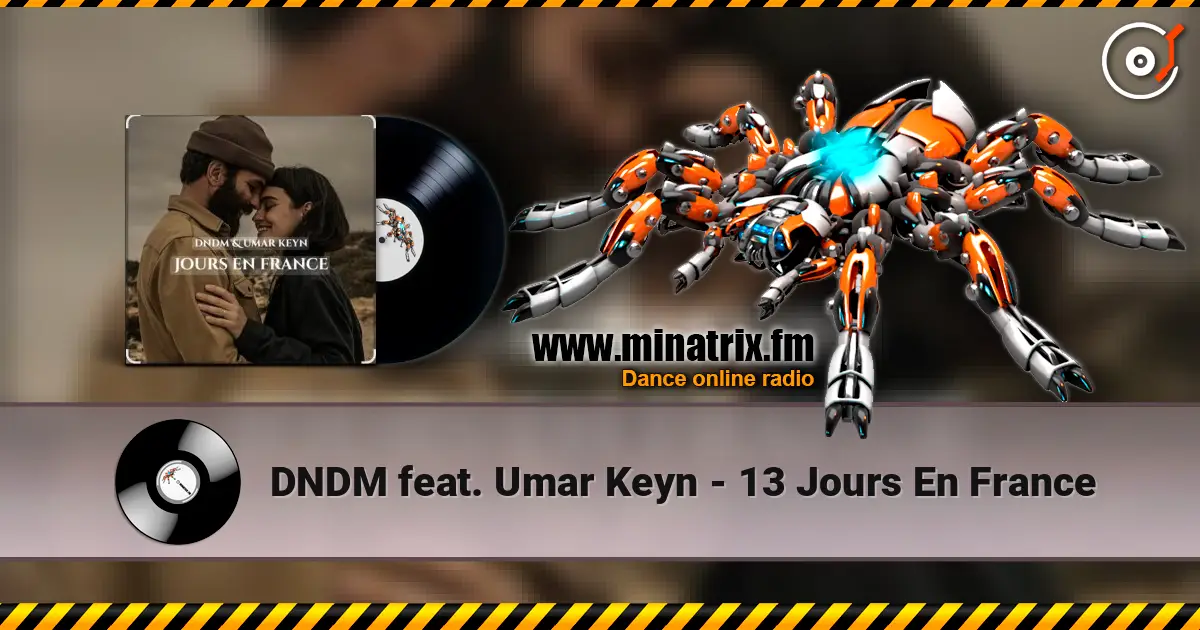 DNDM feat. Umar Keyn - 13 Jours En France online in hoher Qualität hören | Minatrix.FM